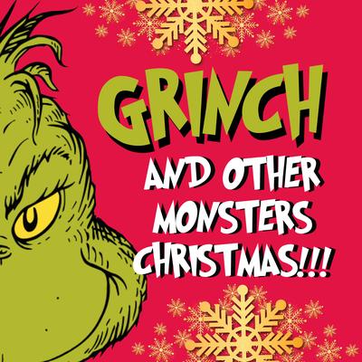 Grinch and Other Monsters Christmas!!!'s cover
