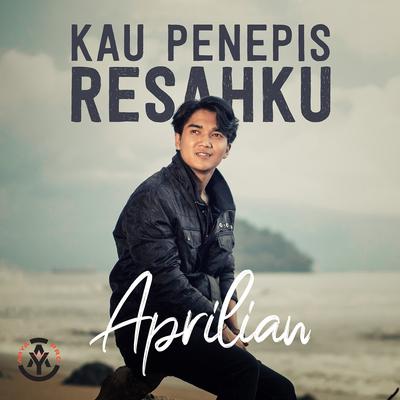 Kau Penepis Resahku By Aprilian's cover