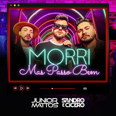 Morri Mas Passo Bem By Junior Mattos, Sandro e Cícero's cover