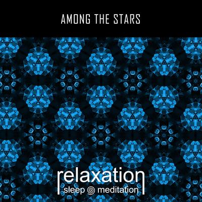 Among The Stars By Relaxation Sleep Meditation's cover