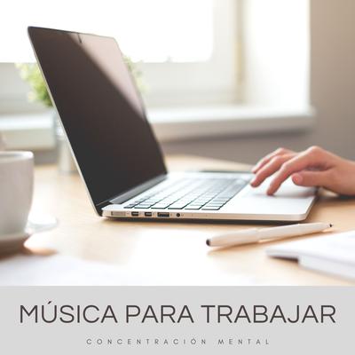 Música Para Trabajar: Concentración Mental's cover