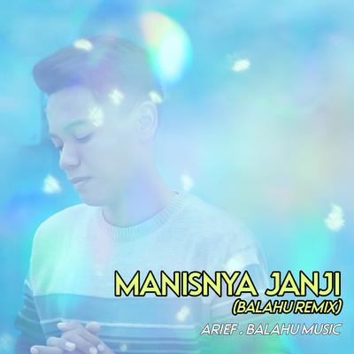 Manisnya Janji (Balahu Remix)'s cover