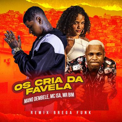 Os  Cria da Favela (Remix) By Mano dembele, MC Isa, Mc Mr. Bim's cover