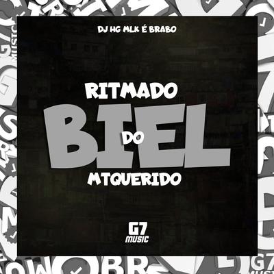 Ritmada do Biel Mtquerido 2 By DJ HG MLK É BRABO, MC Biel Mtquerido's cover
