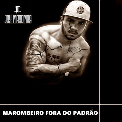 Marombeiro Fora do Padrão By JAX MAROMBA's cover