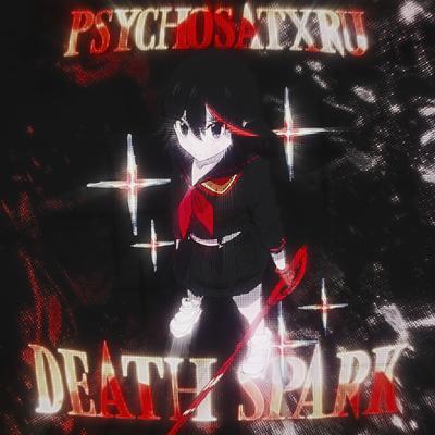 DEATH SPARK By PSYCHOSATXRU's cover