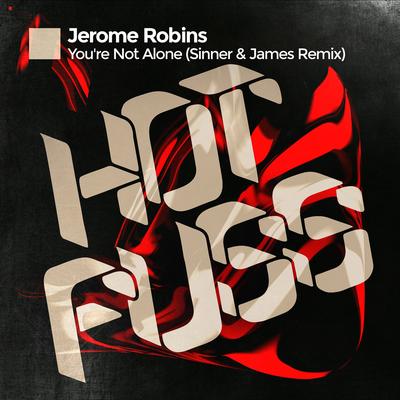 You're Not Alone (Sinner & James Remix) By Jerome Robins, Sinner & James's cover