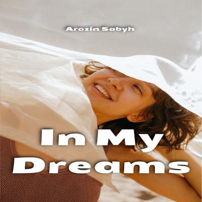 In My Dreams By Arozin Sabyh's cover