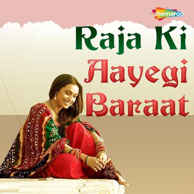 Raja Ki Aayegi Baraat's cover