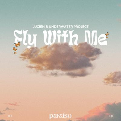 Fly With Me By Lucien, UnderWater Project's cover