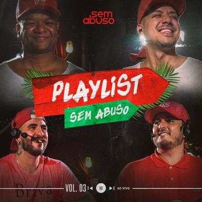 Playlist Sem Abuso, Vol. 03 (Ao Vivo)'s cover