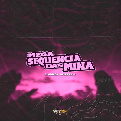 Mega Sequencia das Mina By Dj Gbrisa, DJ Léo da 17, Mc Vick, Marisa Pecadora's cover