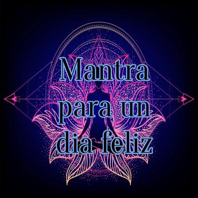 Mantra para un dia feliz's cover