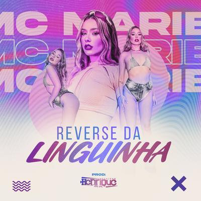 Reverse da Linguinha By Mc Marie, DJ Henrique da VK's cover