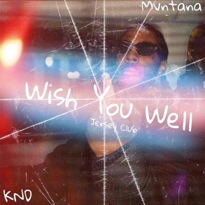 Wish You Well (Jersey Club) By Vybez Music Group, Mvntana, KND's cover