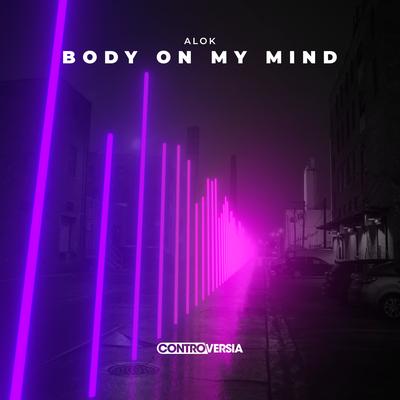 Body On My Mind By Alok's cover