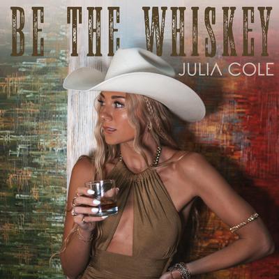 Be The Whiskey's cover