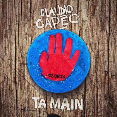 Ta main By Claudio Capéo's cover