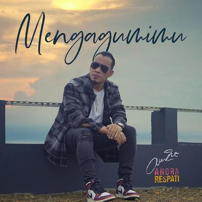 Mengagumimu By Andra Respati's cover