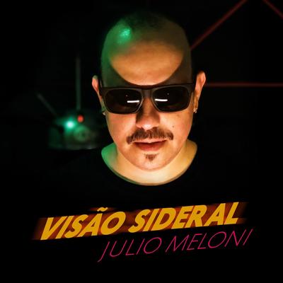 Visão Sideral By Julio Meloni's cover