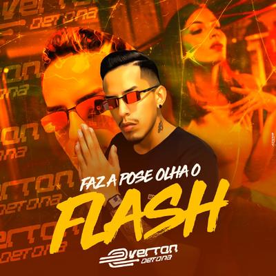 Faz a Pose Olha o Flash (feat. MC Teteu) By DJ Everton Detona, MC Teteu's cover