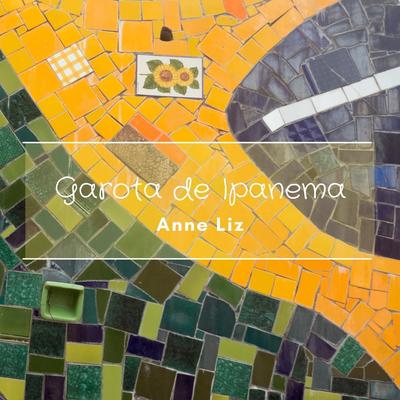 Garota de Ipanema By Anne Liz's cover