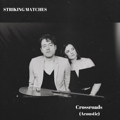 Crossroads (Acoustic) By Striking Matches's cover