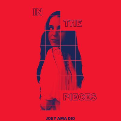 In the Pieces By Joey Ama Dio's cover