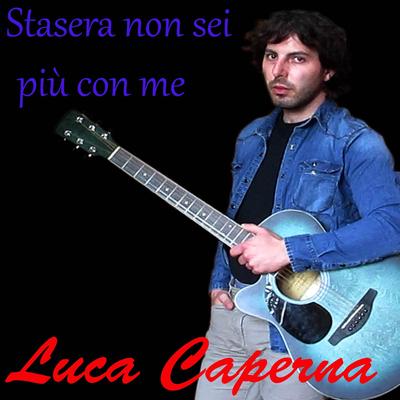 Stasera non sei più con me By Luca Caperna's cover