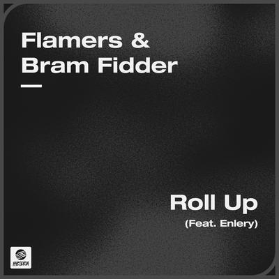 Roll Up (feat. Enlery) By Flamers, Bram Fidder, Enlery's cover