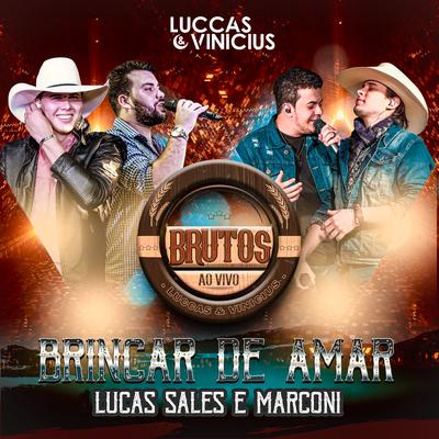 Brincar de Amar (Brutos Ao Vivo) [feat. Lucas Sales & Marconi]'s cover