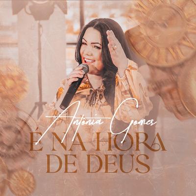 É na Hora de Deus By Antônia Gomes's cover