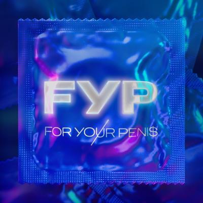F.Y.P. (For Your Penis)'s cover