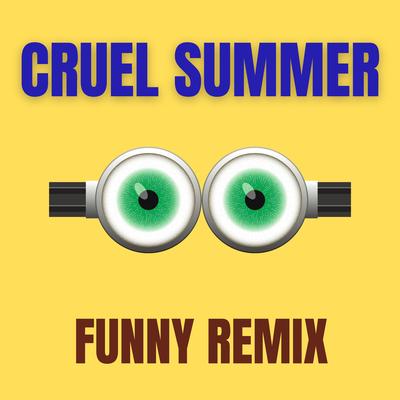 Cruel Summer (Funny Remix)'s cover