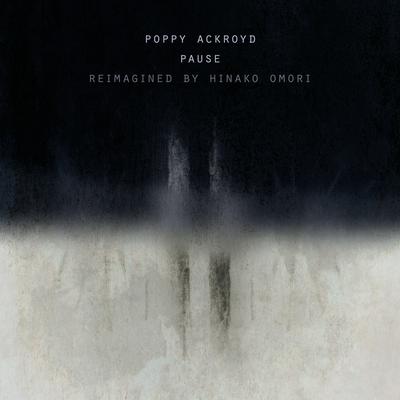 Pause (Reimagined by Hinako Omori) By Poppy Ackroyd, Hinako Omori's cover