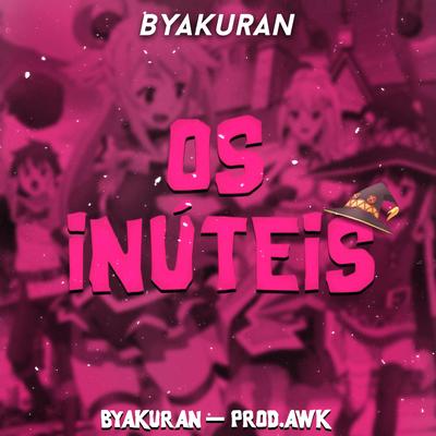 Os Inúteis By Byakuran's cover
