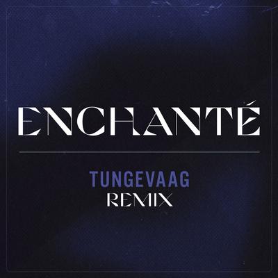 Enchanté (Tungevaag Remix)'s cover