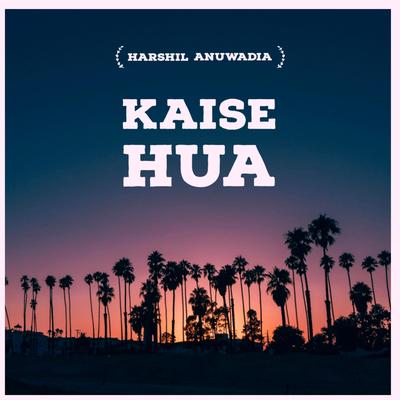 Kaise Hua's cover