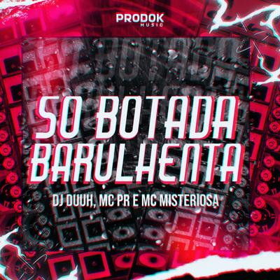 So Botada Violenta By DJ Duuh, MC PR, Mc Misteriosa's cover