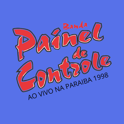 Te Amar, Te Amar (Ao Vivo) By Banda Painel de Controle's cover
