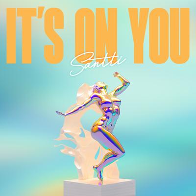 It's On You By Santti's cover