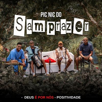 Pic Nic do Samprazer: Deus É por Nós / Positividade (Ao Vivo) By Samprazer's cover