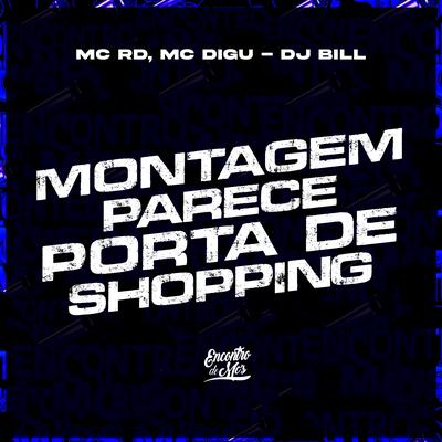 Montagem Parece Porta de Shopping By Mc RD, DJ Bill's cover