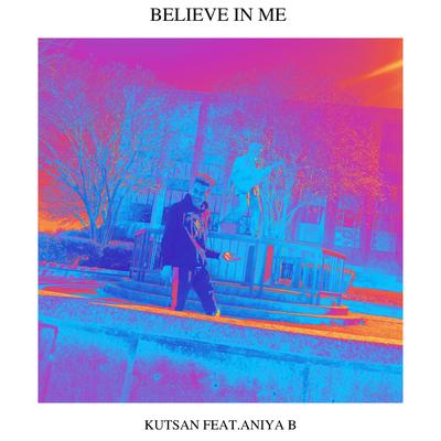 Believe in Me (feat. Aniya B) By Kutsan, Aniya B's cover