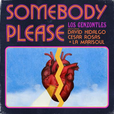 Somebody Please By Los Cenzontles, David Hidalgo, Cesar Rosas, La Marisoul's cover