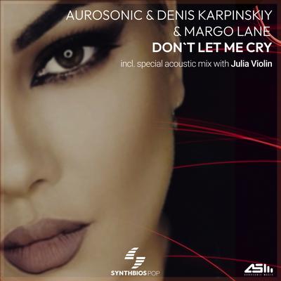 Don't Let Me Cry (Radio Edit)'s cover