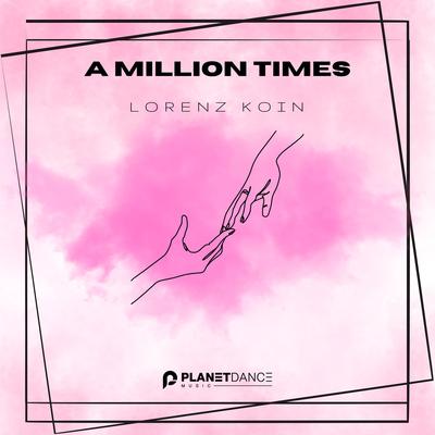 A Million Times By Lorenz Koin's cover