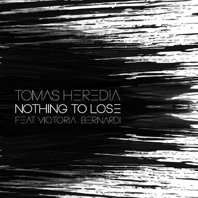 Nothing to Lose (feat. Victoria Bernardi) By Tomas Heredia, Victoria Bernardi's cover