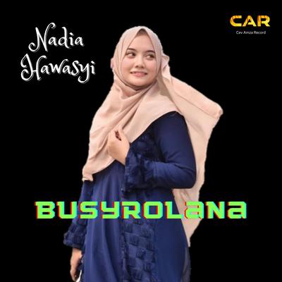 Busyrolana _ Nadia Hawasyi By Cev Amza Record's cover