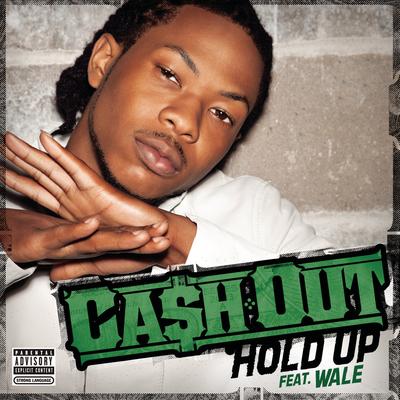 Hold Up (feat. Wale) By Ca$h Out, Wale's cover